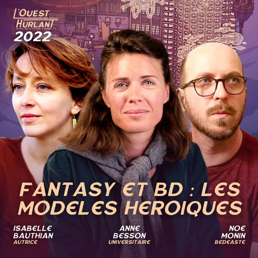 Fantasy et BD : Les modèles héroiques. -  Avec Anne Besson, Isabelle Bauthian et Noë Monin (Modération Marie Kergoat)