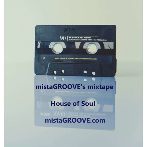 mistaGROOVE's mixtape: House Of Soul