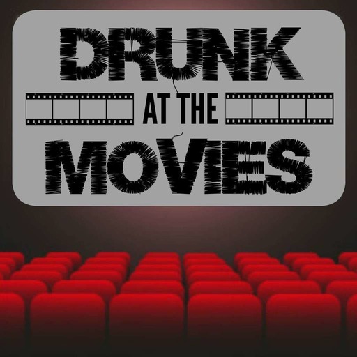 Drunk At The Movies: EP14 "It (Part 1)"