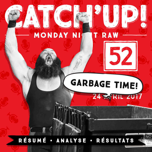 Catch'up! #52 : Raw du 24 avril 2017