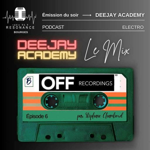 DeeJay Academy - Le Mix - Saison 2023/2024 - Episode 06 [label Off Recordings]