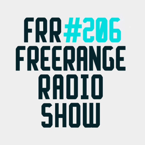 Freerange Radioshow 206 - March 2017