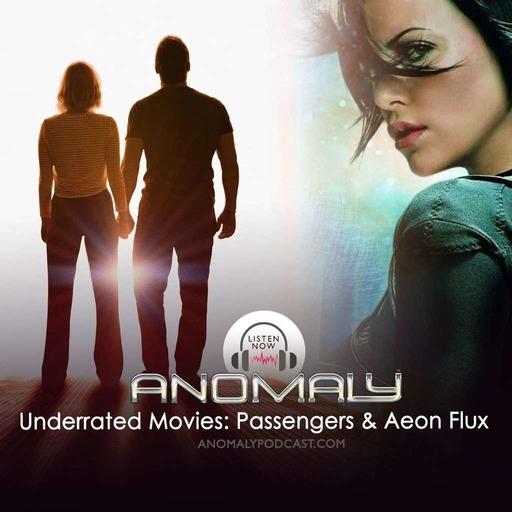 Anomaly Defends underrated sci fi movies: Æon Flux & Passengers