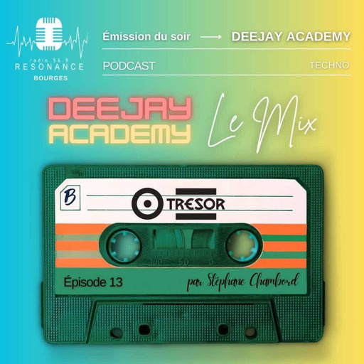 DeeJay Academy - Saison 2023/2024 - Episode 13 - Le Mix [label Tresor]