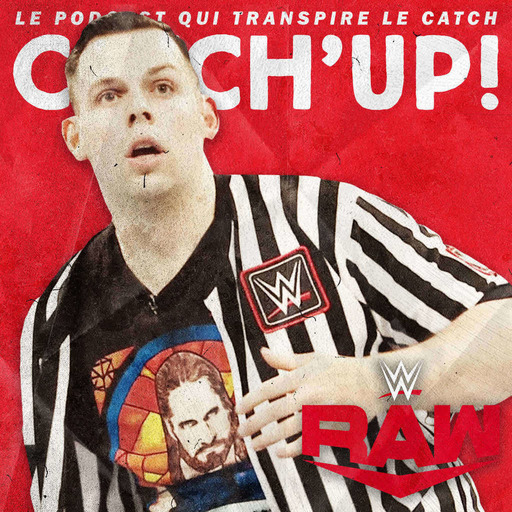 Catch'up! WWE Raw du 24 février 2020 — D.T.C. (Dans Ton Culte)