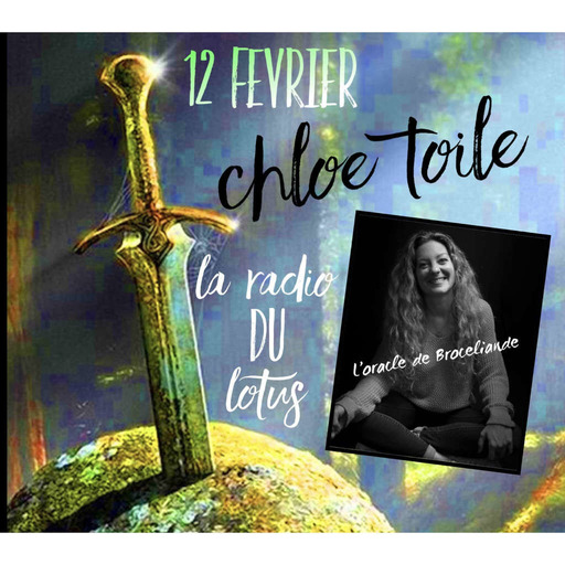 La Radio Du Lotus 820   Brocéliande - Chloé Toile ( Caroline/Mickaël ) 