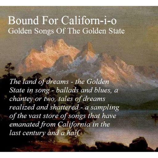 Bound For Californ-i-o: Golden Songs Of The Golden State