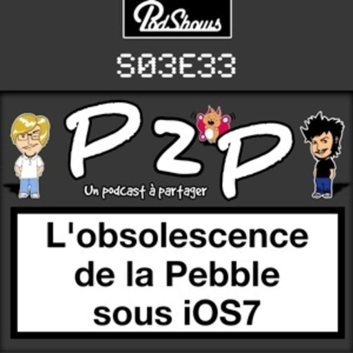 P2P 33: L’obsolescence de la Pebble sous iOS7