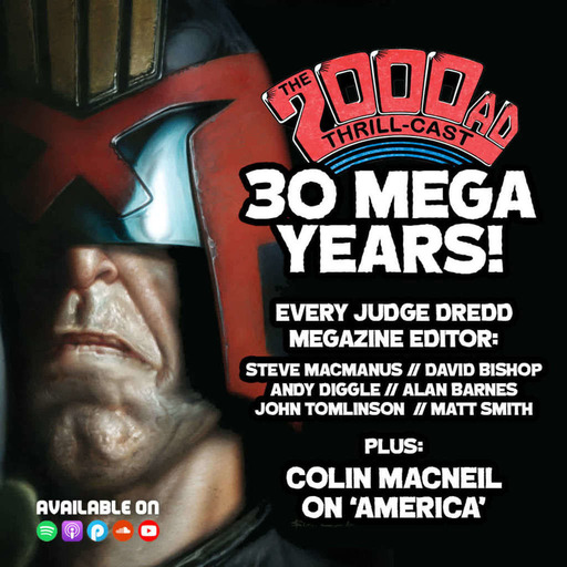 The 2000 AD Thrill-Cast Lockdown Tapes - 30 years of the Judge Dredd Megazine!