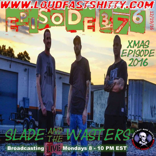 Episode 376 | Slade and the Wasters | December 19, 2016