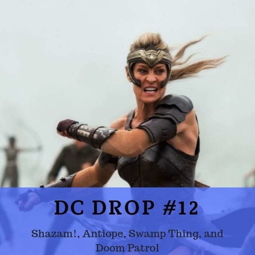 #12 – Shazam!, Antiope, Swamp Thing, and Doom Patrol