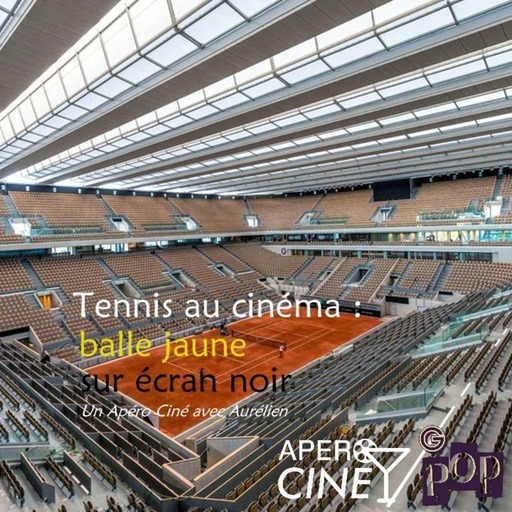 Apéro Ciné : Tennis au cinéma : balle jaune sur écran noir