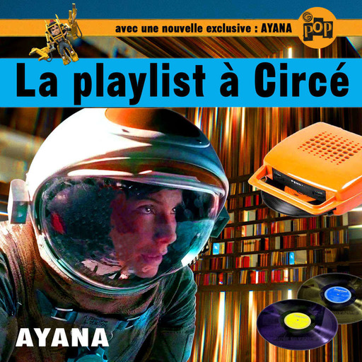 La playlist littéraire à Circé : Ayana 