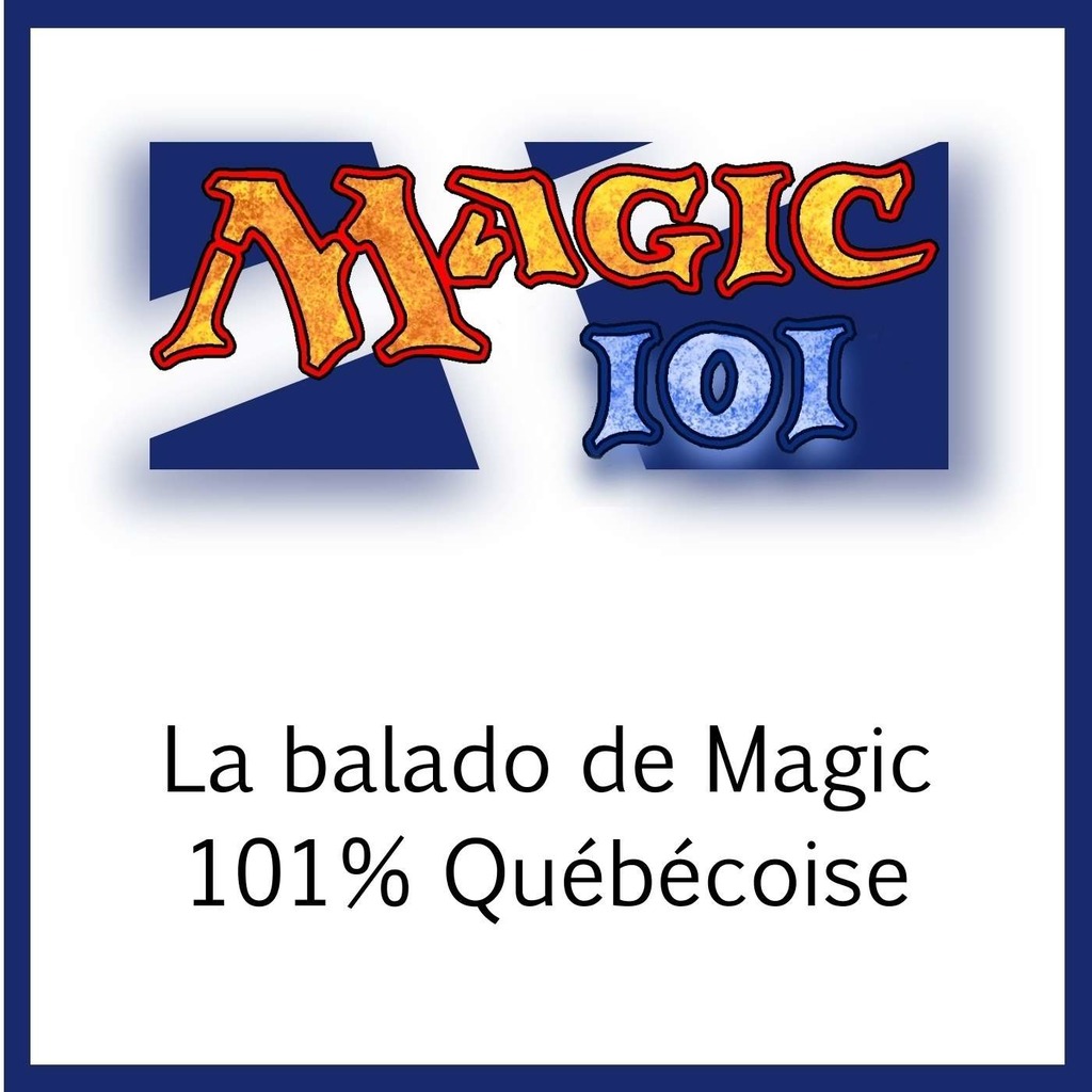 Magic 101 – La balado de Magic 101% Québécoise