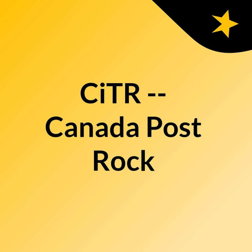 CiTR -- Canada Post Rock