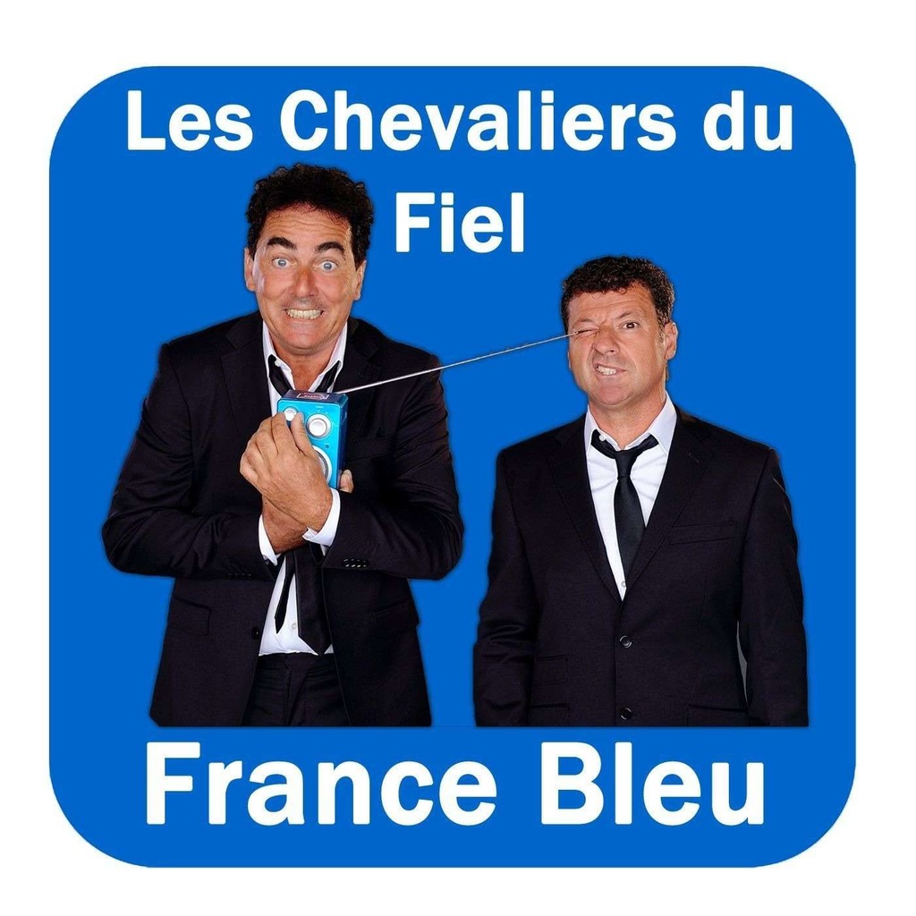 Les Chevaliers du Fiel France Bleu