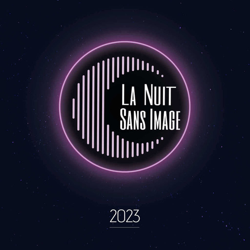 La Nuit Sans Image 2023 - Lancement du Premier Tour