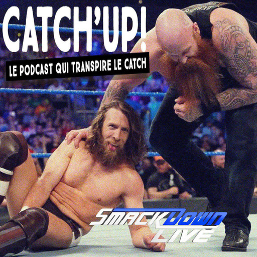 Catch'up! WWE Smackdown du 7 mai 2019 — Retour gagnant pour Daniel Bryan