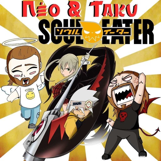 Néo et Taku - épisode 16 - Soul eater