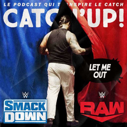 Super Catch'up! WWE Smackdown + Raw du 25/28 août 2023 — La fin du monde entre ses mains