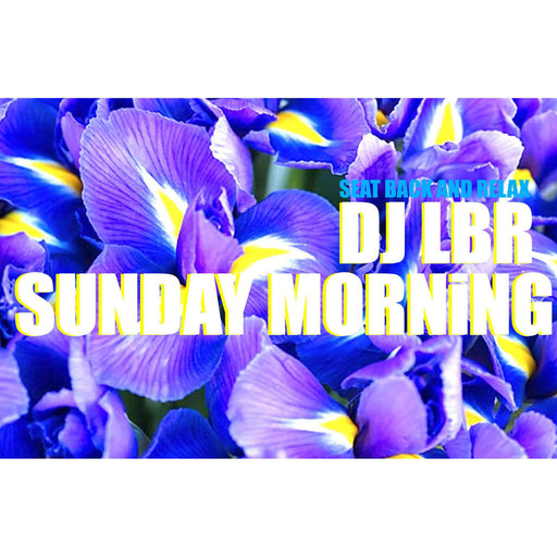 SUNDAY MORNING DJ LBR seat back and relax