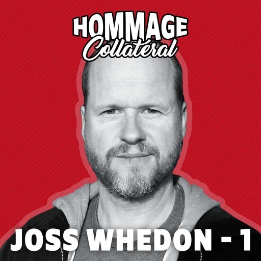 Joss Whedon, conteur en quête de sens – partie 1