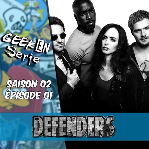 Geek en série 2x01 : The Defenders