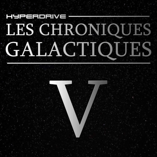 Les Chroniques Galactiques - Episode 5/7 - Une dernière danse
