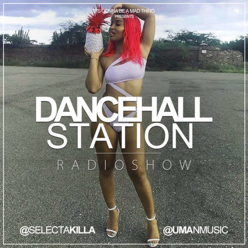 SELECTA KILLA & UMAN - DANCEHALL STATION SHOW #253