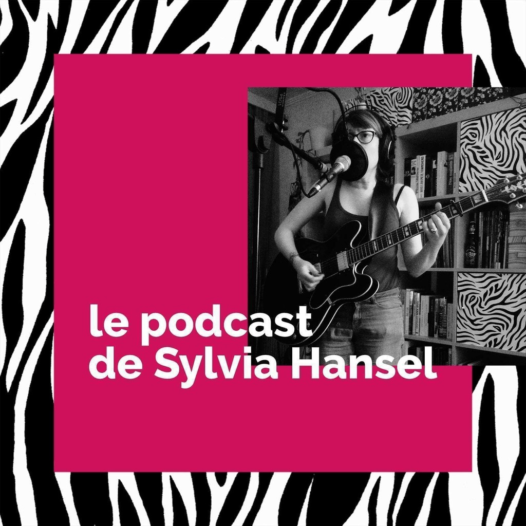 Le Podcast de Sylvia Hansel