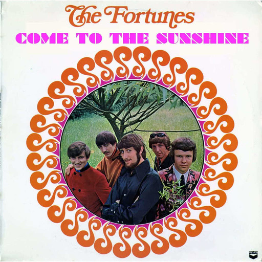 Come To The Sunshine 163 - The Fortunes