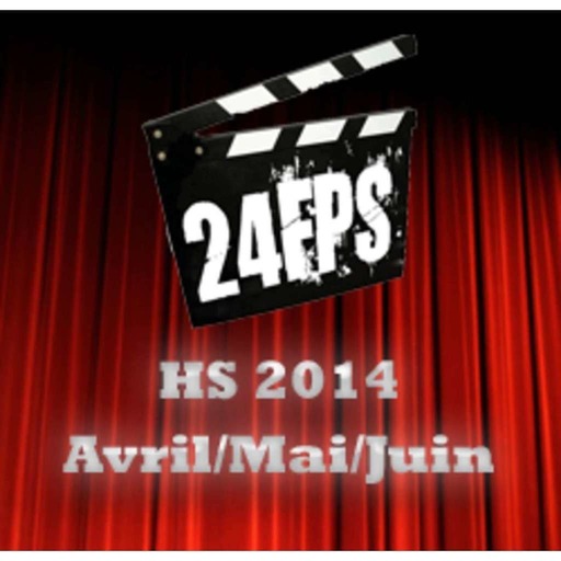 24FPS HS2014 : Les films d'Avril/Mai/Juin