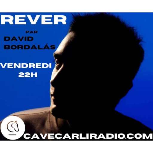 ReveR par  David Bordalás  S3 EP11 on Cave Carli Radio