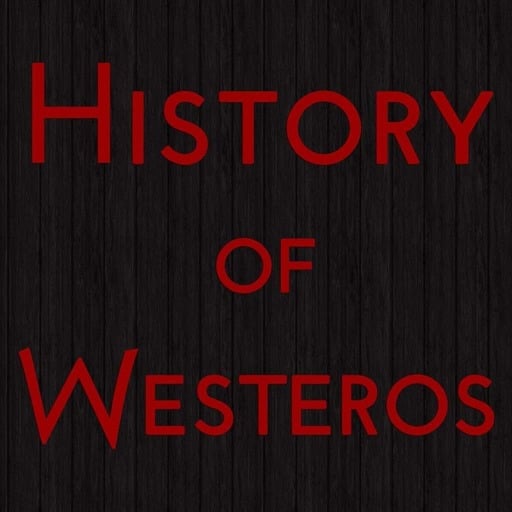 (Old Feed) History of Westeros