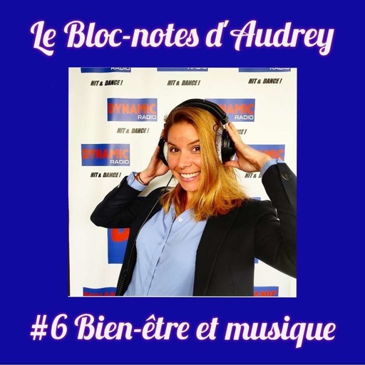 de nous à vous #6 - Le Bloc-notes d'Audrey - Bien-être et Musique