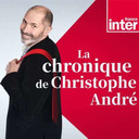 La chronique de Christophe André du vendredi 12 août 2022