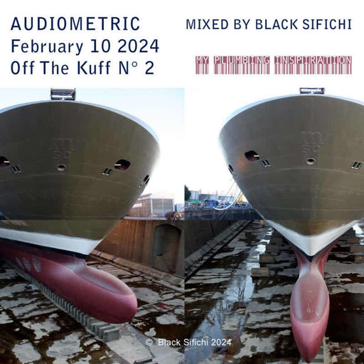 Audiometric - February 10 2024 - Mixed par Black Sifichi - Off the Kuff vol.2