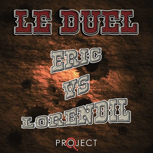 Le Duel 65 : Eric VS Lorendil