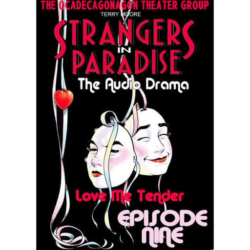 Strangers In Paradise – The Audio Drama – Book 4 – Episode 9