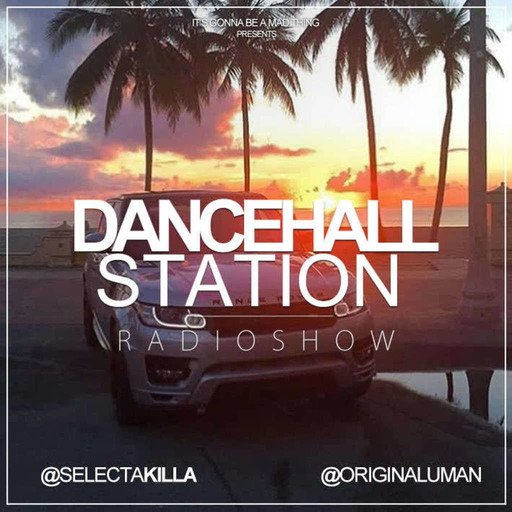 SELECTA KILLA & UMAN - DANCEHALL STATION SHOW #232