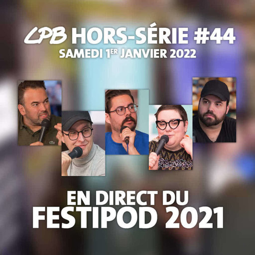 Hors série #44 - En direct du Festipod 2021 (avec Michel Grenier)