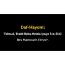 Daf Hayomi - Baba Metsia 51 avec Rav Mamouch Fénech