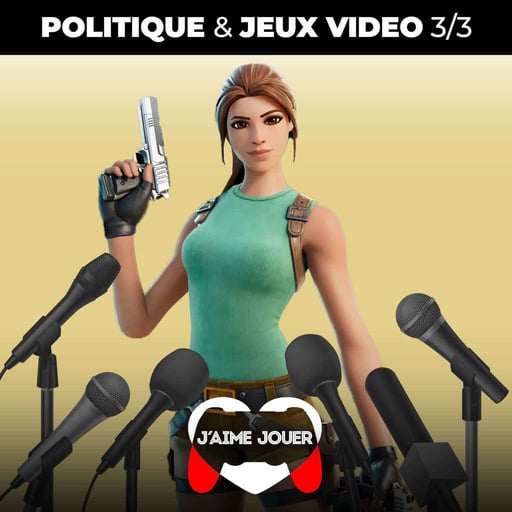 #109 POLITIQUE ET JEUX VIDEO 03