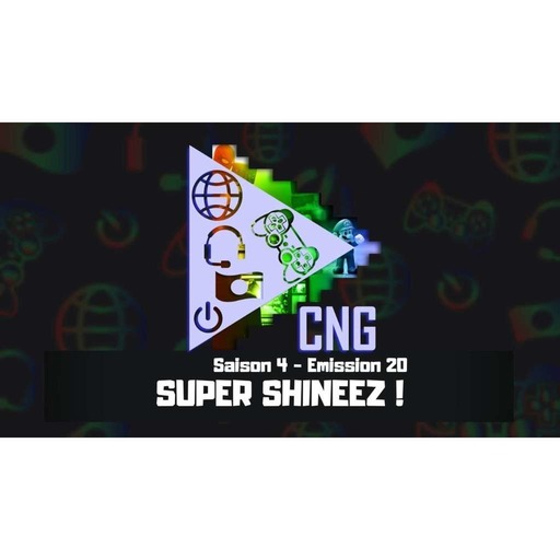 Cult'N'Geek - S4E20 - SUPER SHINEEZ !