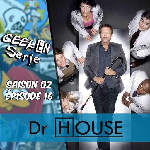 Geek en série 2x16 Doctor House