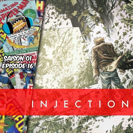 ComicsDiscovery S01E16 : Injection