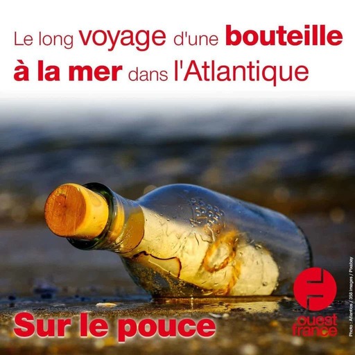 16 juin 2021 - Le long voyage d'une bouteille à la mer dans l'Atlantique - Sur le pouce