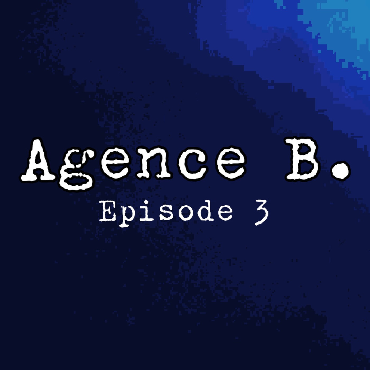 Agence B. - Ep08 - Burry