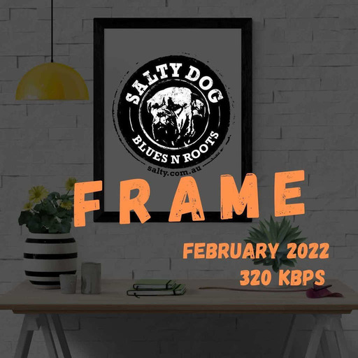 FRAME Blues N Roots - Salty Dog (February 2022)