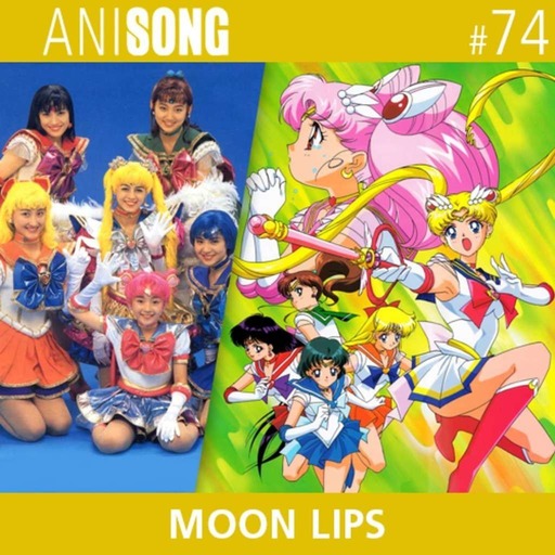 ANISONG #74 | Moon Lips (Sailor Moon)